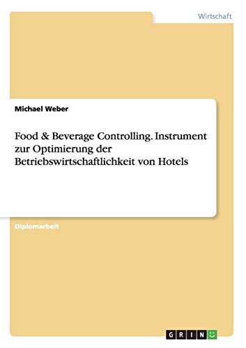 Food & Beverage Controlling. Instrument Zur Optimierung Der Betriebswirtschaftli [Paperback]