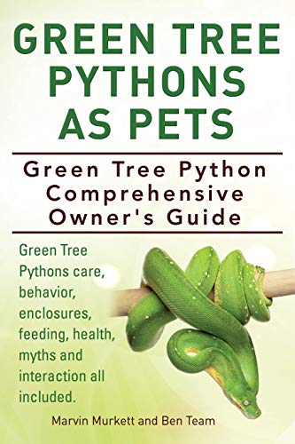 Green Tree Pythons As Pets. Green Tree Python Comprehensive Owner's Guide. Green [Paperback]