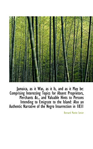 Jamaica, As It Was, As It Is, and As It May Be  Comprising Interesting Topics f [Paperback]