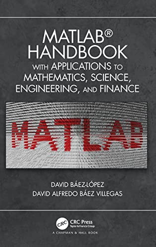 MATLAB Handbook with Applications to Mathematics, Science, Engineering, and Fina [Hardcover]