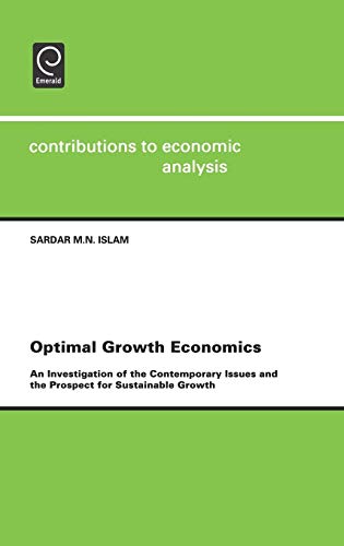 Optimal Growth Economics  An Investigation of the Contemporary Issues and the P [Hardcover]