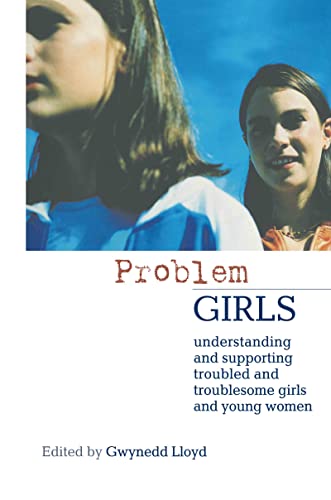 Problem Girls Understanding and Supporting Troubled and Troublesome Girls and Y [Hardcover]