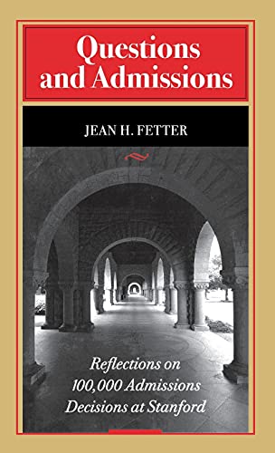 Questions and Admissions Reflections on 100,000 Admissions Decisions at Stanfor [Hardcover]