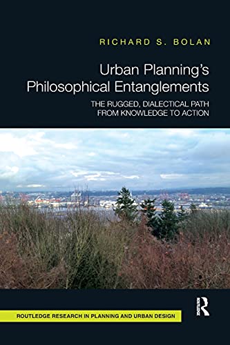 Urban Plannings Philosophical Entanglements The Rugged, Dialectical Path from  [Paperback]