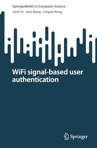 WiFi signal-based user authentication [Paperback]