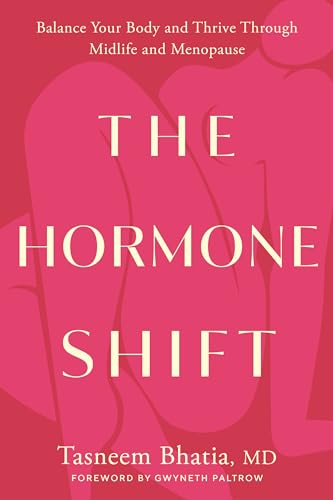The Hormone Shift Balance Your Body and Thrive Through Midlife and Menopause [Hardcover]