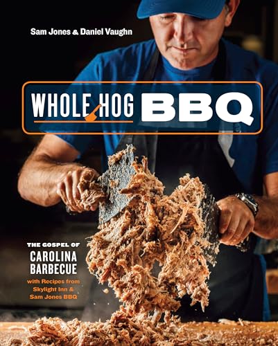Whole Hog BBQ The Gospel of Carolina Barbecue with Recipes from Skylight Inn an [Hardcover]