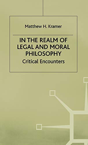 In the Realm of Legal and Moral Philosophy Critical Encounters [Hardcover]