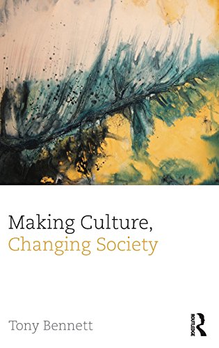 Making Culture, Changing Society [Hardcover]