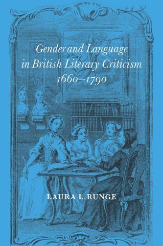 Gender and Language in British Literary Criticism, 16601790 [Paperback]