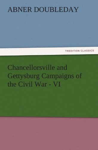 Chancellorsville and Gettysburg Campaigns of the Civil War - Vi [Paperback]