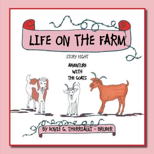 Life on the Farm - Adventure with the Goats  Story Eight [Paperback]