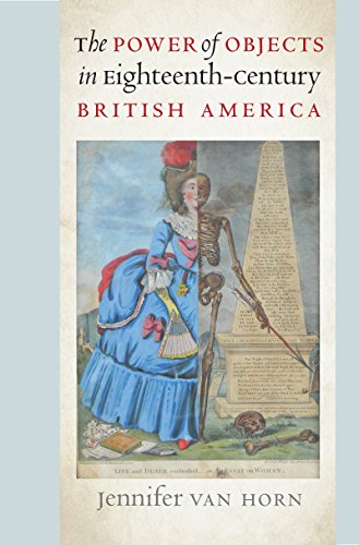 Power of Objects in Eighteenth-Century British America [Paperback]