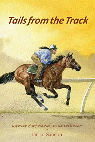 Tail From The Track A Journey Of Self-Discovery On The Backstretch [Paperback]