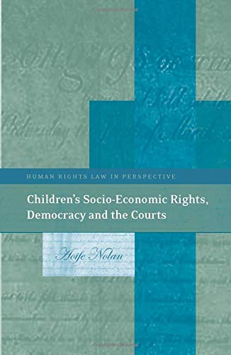 Childrens Socio-Economic Rights, Democracy And The Courts [Paperback]