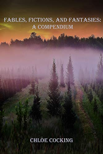 Fables, Fictions, and Fantasies  A Compendium [Paperback]