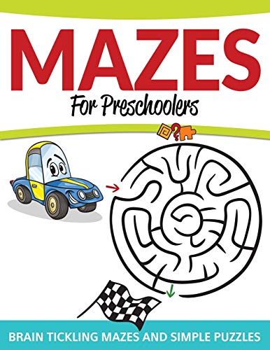 Mazes for Preschoolers  Brain Tickling Mazes and Simple Puzzles [Paperback]