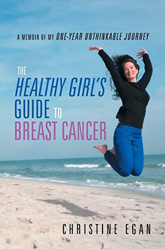 The Healthy Girl's Guide To Breast Cancer [Paperback]