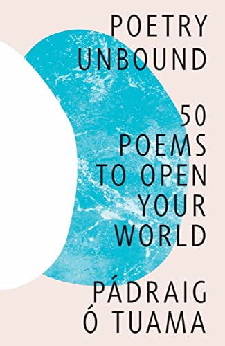 Poetry Unbound 50 Poems to Open Your World [Hardcover]