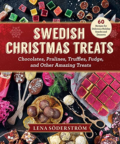 Swedish Christmas Treats 60 Recipes for Delicious Holiday Snacks and DessertsC [Hardcover]