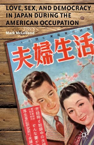 Love, Sex, and Democracy in Japan during the American Occupation [Paperback]