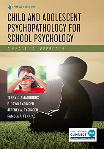 Child and Adolescent Psychopathology for School Psychology A Practical Approach [Paperback]