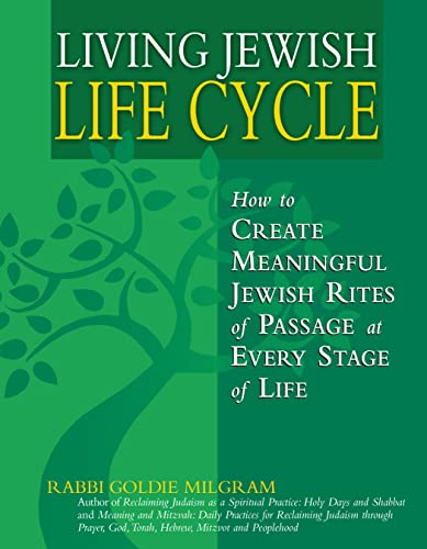 Living Jewish Life Cycle How to Create Meaningful Jewish Rites of Passage at Ev [Hardcover]