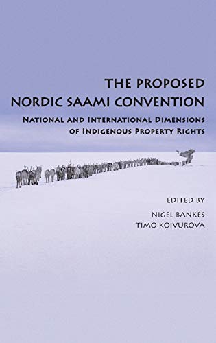 The Proposed Nordic Saami Convention National and International Dimensions of I [Hardcover]