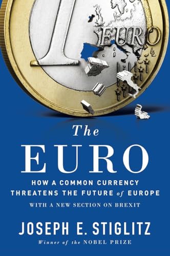 The Euro How a Common Currency Threatens the Future of Europe [Paperback]