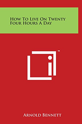 How To Live On Twenty Four Hours A Day [Hardcover]