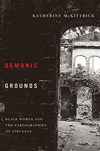 Demonic Grounds Black Women And The Cartographies Of Struggle [Paperback]
