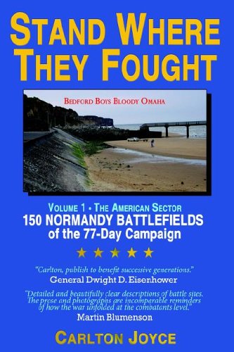 Stand Where They Fought 150 Battlefields Of The 77-Day Normandy Campaign [Hardcover]
