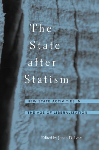 State after Statism  New State Activities in the Age of Liberalization [Unknown]