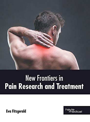 New Frontiers in Pain Research and Treatment [Hardcover]