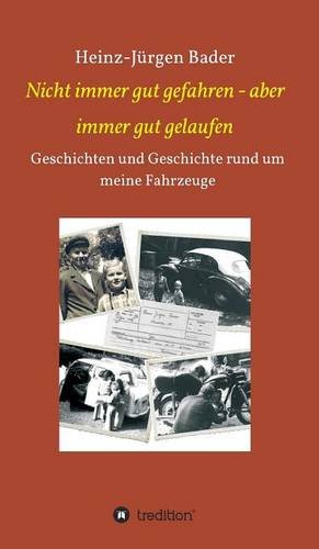 Nicht Immer Gut Gefahren - Aber Immer Gut Gelaufen (german Edition) [Hardcover]