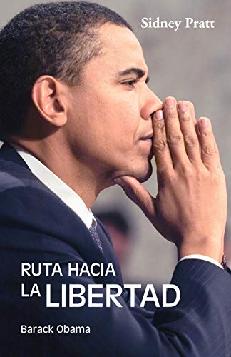 Ruta Hacia La Libertad Barack Obama (spanish Edition) [Paperback]