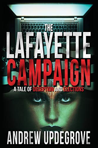 The Lafayette Campaign A Tale Of Deception And Elections [Paperback]