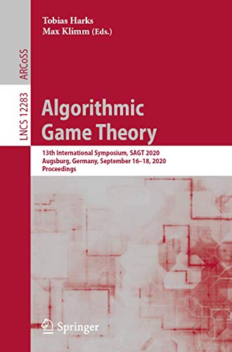 Algorithmic Game Theory 13th International Symposium, SAGT 2020, Augsburg, Germ [Paperback]