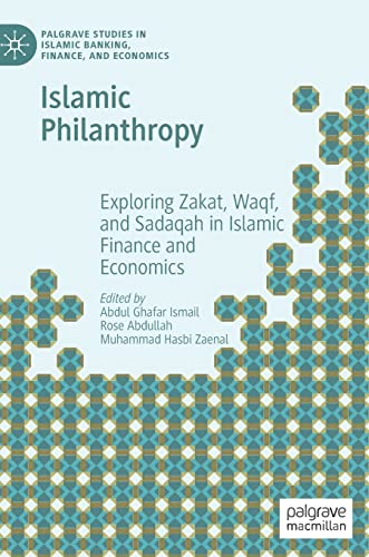 Islamic Philanthropy Exploring Zakat, Waqf, and Sadaqah in Islamic Finance and  [Hardcover]