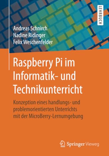Raspberry Pi im Informatik- und Technikunterricht Konzeption eines handlungs- u [Paperback]