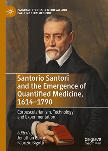 Santorio Santori and the Emergence of Quantified Medicine, 1614-1790 Corpuscula [Hardcover]