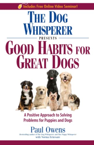 The Dog Whisperer Presents - Good Habits for Great Dogs A Positive Approach to  [Paperback]