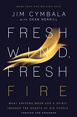 Fresh Wind, Fresh Fire What Happens When God's Spirit Invades the Hearts of His [Paperback]