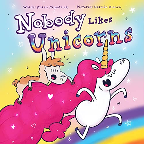 Nobody Likes Unicorns [Hardcover]