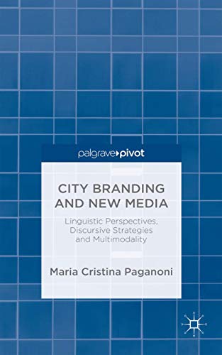 City Branding and New Media Linguistic Perspectives, Discursive Strategies and  [Hardcover]
