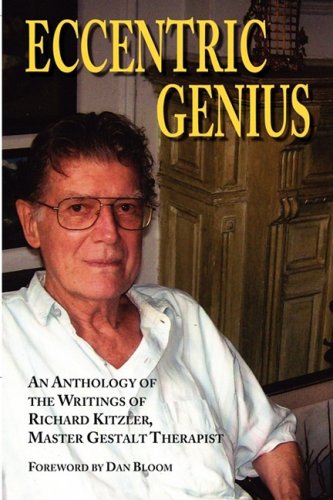 Eccentric Genius An Anthology Of The Writings Of Master Gestalt Therapist, Rich [Paperback]