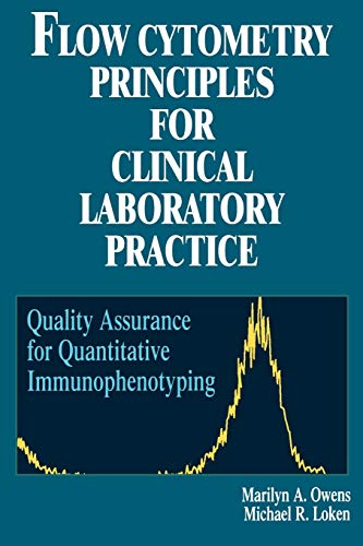 Flow Cytometry Principles for Clinical Laboratory Practice Quality Assurance fo [Paperback]