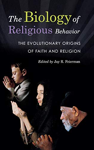 The Biology of Religious Behavior: The Evolut