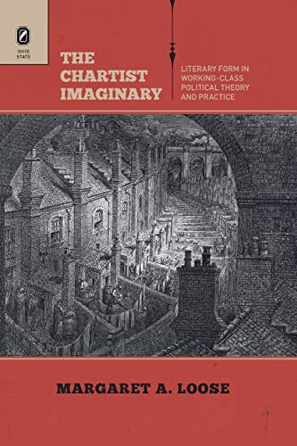 The Chartist Imaginary Literary Form in Working-Class Political Theory and Prac [Paperback]