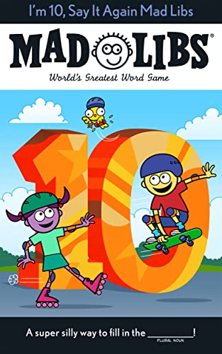I'm 10, Say It Again Mad Libs World's Greatest Word Game [Paperback]